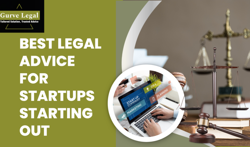 Best Legal Advice for Startups Starting Out